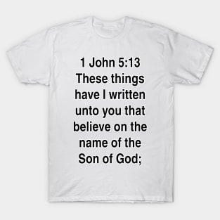 1 John 5:13  King James Version (KJV) Bible Verse Typography Gift T-Shirt